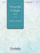 Prayerful Preludes Set 8 by Powell Robert for Organ