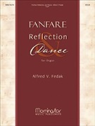 Fanfare Reflection and Dance by Fedak Alfred V for Organ
