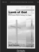 Lamb Of God: Five Lenten Hymn Settings by Cherwien David M - Cherwien David M - for Organ