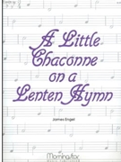 Little Chaconne On A Lenten Hymn by Engel James - Engel James - for Organ Solo