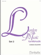Lenten Music For Manuals Set 2 by Callahan Charles - Callahan Charles - for Organ