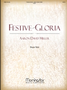 Festive Gloria by Miller Aaron David for Organ Solo