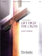 Variations For Organ On Lift High The Cross by Linker Janet - Linker Janet - for Organ Solo