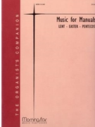 Music For Manuals Lent-Easter-Pentecost by Burkhardt Callahan Kickstat Langlois Manz and Schelat - Schrank Rodney - for Organ