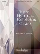 Three Hymns of Rejoicing for Organ