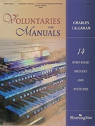 Voluntaries for Manuals by Callahan Charles for Organ