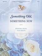 Something Old Something New by Various - Burkhardt Michael|Hyslop Scott M.|Potts Nigel|Biery James|Christiansen Clay|Wolff S. Drummond - for Organ