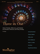 Three in One: Festive Preludes Offertories and Postludes for Ascension Pentecost and Trinity Sundays by Various for Organ (Burkhardt / Callahan / Held / Hildebrand / Hobby / Manz / Schulz-Widmar)