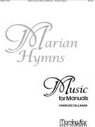 Marian Hymns by Callahan Charles - Callahan Charles - for Organ