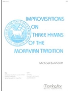 Improvisations On 3 Hymns Of The Moravian Tradition by Burkhardt Michael - Burkhardt Michael - for Organ