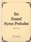 Six Gospel Hymn Preludes by Held Wilbur - Held Wilbur - for Organ