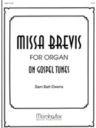 Missa Brevis For Organ On Gospel Tunes by Owens Sam Batt - Owens Sam Batt - for Organ