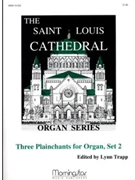 Three Plainchants For Organ Set 2 by Trapp Lynn - Sedio Mark - for Organ