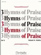 Three Hymns Of Praise Set 6 by Hobby Robert A - Hobby Robert A - for Organ