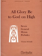 All Glory Be To God On High by Schmidt Thomas - Schmidt Thomas - for Organ