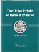 Three Organ Preludes On Hymns Of Invocation by Kosche Kenneth T - Kosche Kenneth T - for Organ