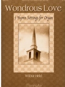 Wondrous Love 5 Hymn Settings by Held Wilbur - Held Wilbur - for Organ
