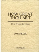 How Great Thou Art: 3 Hymns For Organ by Miller Dan - Miller Dan - for Organ