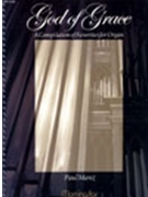 God Of Grace by Manz Paul - Manz Paul - for Organ