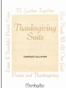 Thanksgiving Suite by Callahan Charles - Callahan Charles - for Organ