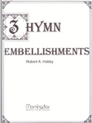 3 Hymn Embellishments by Hobby Robert A - Hobby Robert A - for Unison