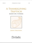 Thanksgiving Triptych by Ferguson John - Ferguson John - for Organ
