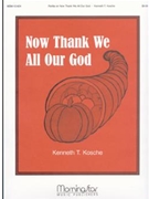 Now Thank We All Our God by Kosche Kenneth T - Kosche Kenneth T - for Organ Solo