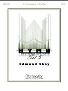 Hymn Harmonizations Set 5 by Shay Edmund - Shay Edmund - for Organ