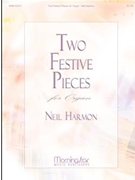 Two Festive Pieces by Harmon Neil for Organ Solo