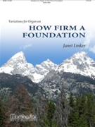 Variations on How Firm A Foundation by Linker Janet - Linker Janet - for Organ Solo