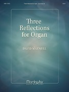 Three Reflections for Organ by Maxwell David for Organ