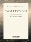 Processional & Trumpet Tune on CWM RHONDDA by Wold Wayne L - Wold Wayne L - for Organ