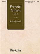 Prayerful Preludes Set 4 by Powell Robert Jennings - Powell Robert J - for Organ