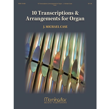10 Transcriptions & Arrangements for Organ, Volume 1