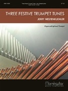 Three Festive Trumpet Tunes by Westenkuehler Jerry for Tpt /Organ
