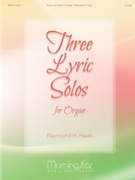 Three Lyric Solos by Haan Raymond for Organ