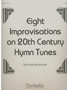Eight Improvisations On 20th Century Hymn Tunes by Burkhardt Michael - Burkhardt Michael - for Organ