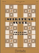 Spiritual Suite by Callahan Charles - Callahan Charles - for Organ