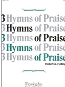 Three Hymns Of Praise Set 1 by Hobby Robert A - Hobby Robert A - for Organ