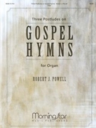 Three Postludes on Gospel Hymns by Doane William Howard - Powell Robert J - for Organ