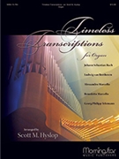 Timeless Transcriptions for Organ by Bach Beethoven Marcello Telemann - Hyslop Scott M - for Organ