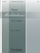 Three Meditations For Organ by Patten Ryan - Patten Ryan - for Organ Solo