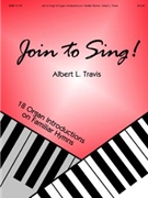 Join To Sing by Travis Albert L - Travis Al - for Organ