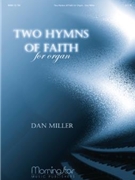Two Hymns Of Faith by Miller Dan - Miller Dan - for Organ