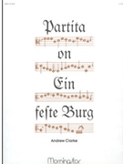Partita on Ein Feste Burg by Clarke Andrew - Clarke Andrew - for Organ