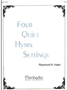 Four Quiet Hymn Settings by Haan Raymond - Haan Raymond - for Organ
