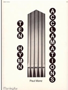Ten Hymn Acclamations by Manz Paul - Manz Paul - for Organ