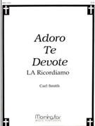 Adoro Te Devote la Ricordiamo by Smith Carl for Organ Solo