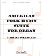 American Folk Hymn Suite For Organ by Burkhardt Michael - Burkhardt Michael - for Organ