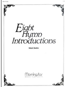 Eight Hymn Introductions by Sedio Mark - Sedio Mark - for Organ